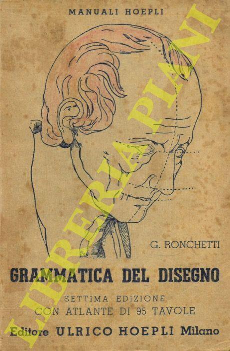 Lafeltrinelli Grammatica del disegno. Metodo pratico per imparare il disegno. Settima edizione
