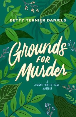 Lafeltrinelli Grounds for Murder: A Jeannie Wolfert-Lang Mystery