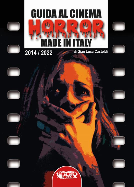 Lafeltrinelli Guida al cinema horror made in Italy. Vol. 2: 2014-2022