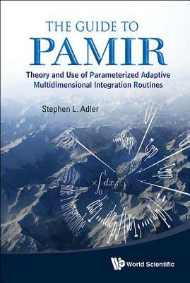 Lafeltrinelli Guide To Pamir The: Theory And Use Of Parameterized Adaptive Multidimensional Integration Routines