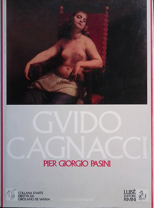 Lafeltrinelli Guido Cagnacci. Pittore 1601-1663. Catalogo Generale