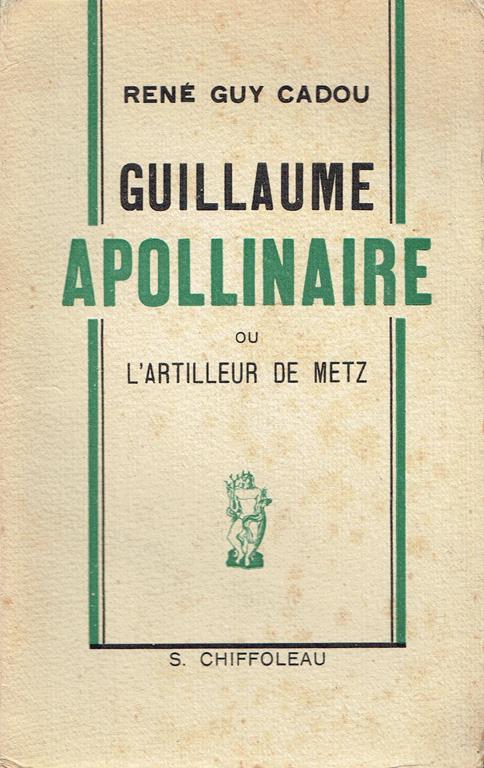 Lafeltrinelli Guillaume Apollinaire ou l'artilleur de Metz