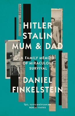 Lafeltrinelli Hitler Stalin Mum and Dad: A Family Memoir of Miraculous Survival