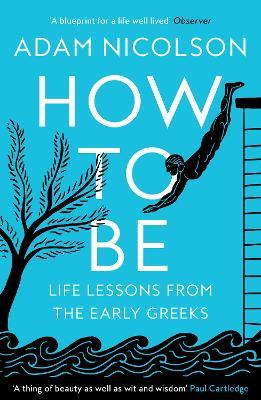Lafeltrinelli How to Be: Life Lessons from the Early Greeks