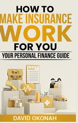 Lafeltrinelli How to Make Insurance Work for You- Your Personal Finance Guide