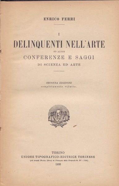 Lafeltrinelli I delinquenti nell'arte ed altre conferenze e saggi di scienza ed arte