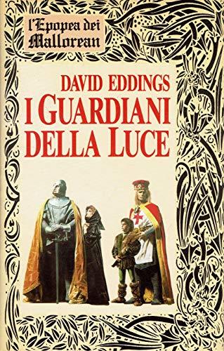 Lafeltrinelli I Guardiani Della Luce - Epopea Dei Mallorean (Libro Primo)