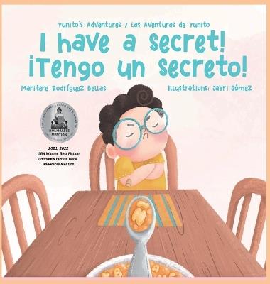 Lafeltrinelli ¡I Have a Secret /¡Tengo un Secreto : Yunito's Adventures-Las Aventuras de Yunito
