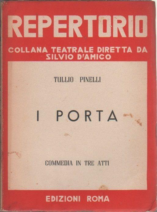 Lafeltrinelli I Porta. Commedia in tre atti. Tullio Pinelli