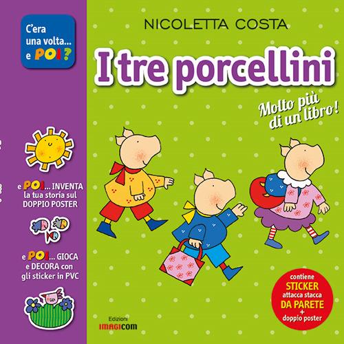 Lafeltrinelli I tre porcellini. Con adesivi. Con poster. Ediz. illustrata