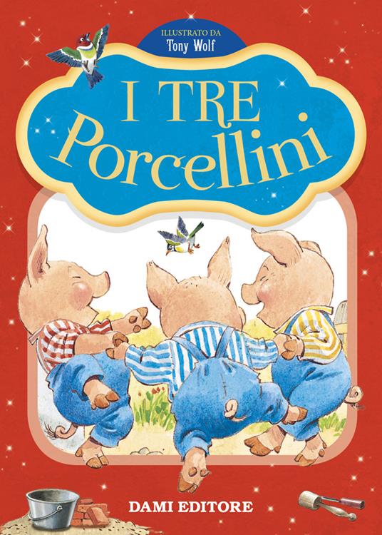 Lafeltrinelli I tre porcellini. Prime storie da leggere. Ediz. a colori