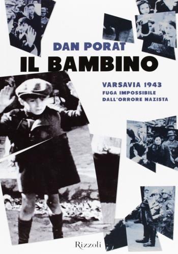 Lafeltrinelli Il bambino. Varsavia 1943. Fuga impossibile dall'orrore nazista