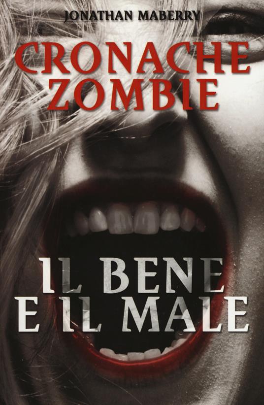 Lafeltrinelli Il bene e il male. Cronache zombie. Vol. 2