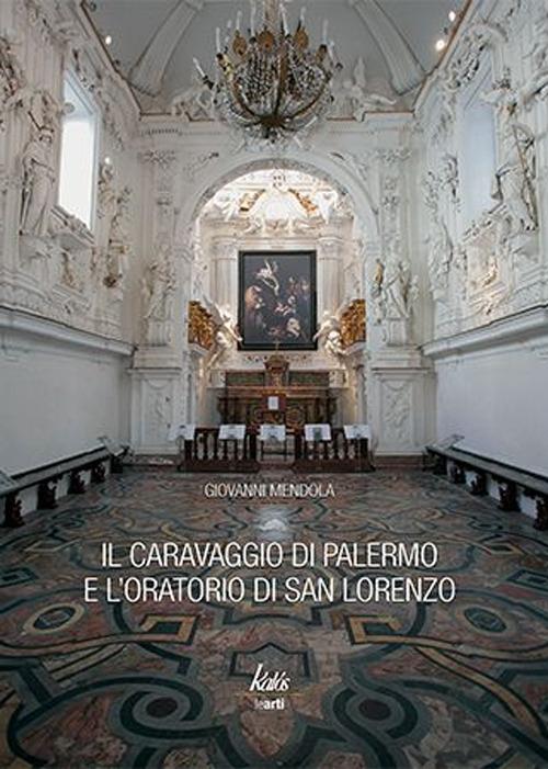 Lafeltrinelli Il Caravaggio di Palermo e l'oratorio di San Lorenzo