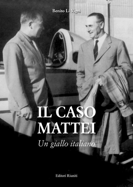 Lafeltrinelli Il caso Mattei. Un giallo italiano. Nuova ediz