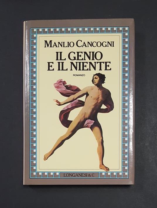 Lafeltrinelli Il genio e il niente. Longanesi. 1987 - I. Dedica dell'Autore alla prima carta bianca
