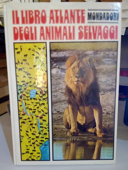 Lafeltrinelli Il libro-atlante degli animali selvaggi