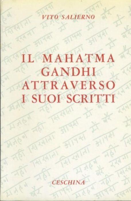 Lafeltrinelli Il Mahatma Gandhi attraverso i suoi scritti