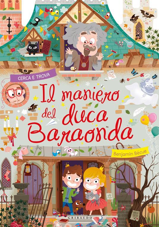 Lafeltrinelli Il maniero del duca Baraonda. Ediz. a colori