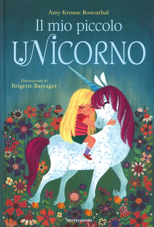 Lafeltrinelli Il mio piccolo unicorno. Ediz. a colori