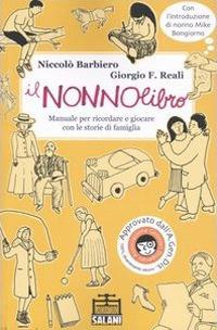 Lafeltrinelli Il nonnolibro. Manuale per ricordare e giocare con le storie di famiglia. Ediz. illustrata