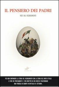 Lafeltrinelli Il pensiero dei padri. Voci dal Risorgimento