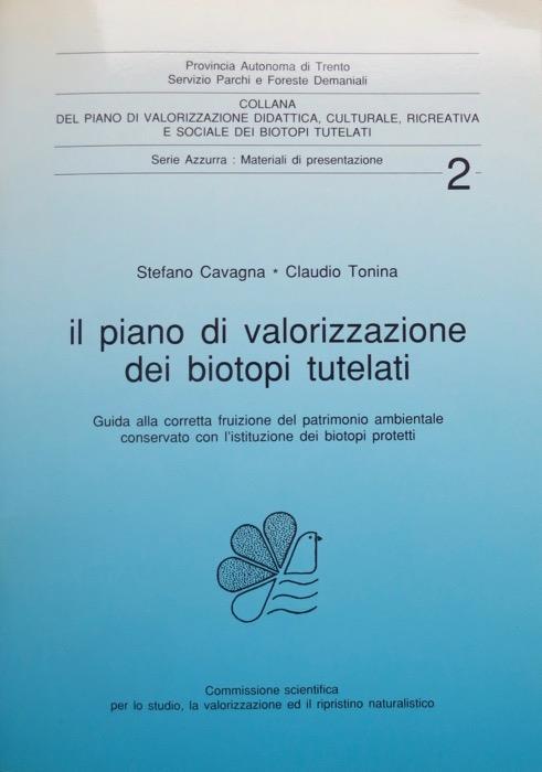 Lafeltrinelli Il piano di valorizzazione dei biotopi tutelati: guida alla corretta fruizione del patrimonio ambientale conservato con l’istituzione dei biotopi protetti