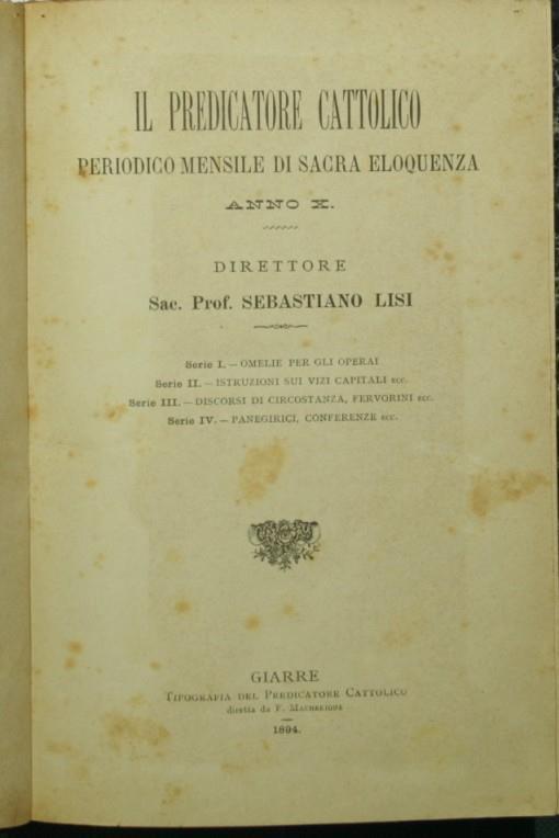 Lafeltrinelli Il predicatore cattolico. Anno X Periodico mensile di sacra eloquenza