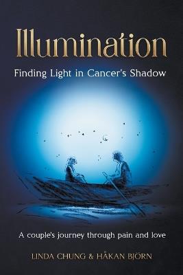 Lafeltrinelli Illumination - Finding Light in Cancer's Shadow: A Couple's Journey through Pain and Love