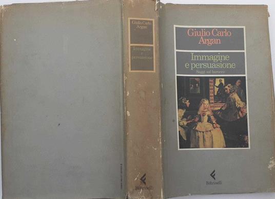 Lafeltrinelli Immagine e persuasione. Saggi sul Barocco