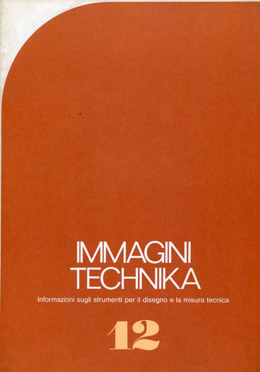 Lafeltrinelli Immagini Technika. Informazioni sugli strumenti per il disegno e la misura tecnica. 11 fascicoli. Numeri 12-15 e dal 17 al 25