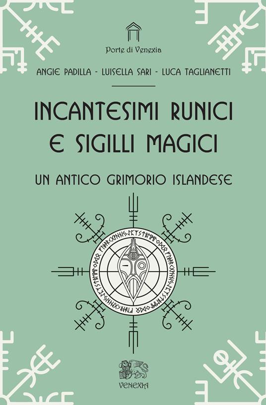 Lafeltrinelli Incantesimi runici e sigilli magici un antico grimorio islandese