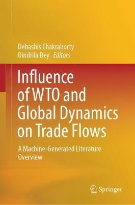 Lafeltrinelli Influence of WTO and Global Dynamics on Trade Flows: A Machine-Generated Literature Overview