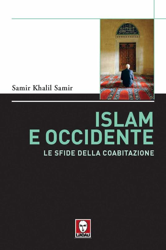 Lafeltrinelli Islam E Occidente. Le Sfide Della Coabitazione
