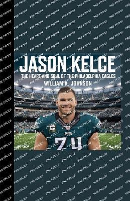 Lafeltrinelli Jason Kelce: The Heart and Soul of the Philadelphia Eagles