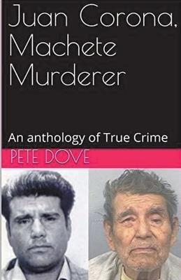 Lafeltrinelli Juan Corona Machete Murderer An Anthology of True Crime