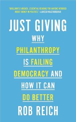 Lafeltrinelli Just Giving: Why Philanthropy Is Failing Democracy and How It Can Do Better