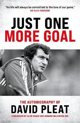 Lafeltrinelli Just One More Goal: The autobiography of David Pleat
