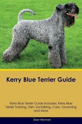 Lafeltrinelli Kerry Blue Terrier Guide Kerry Blue Terrier Guide Includes: Kerry Blue Terrier Training Diet Socializing Care Grooming Breeding and More
