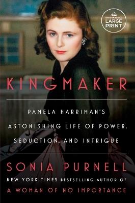Lafeltrinelli Kingmaker: Pamela Harriman's Astonishing Life of Power Seduction and Intrigue