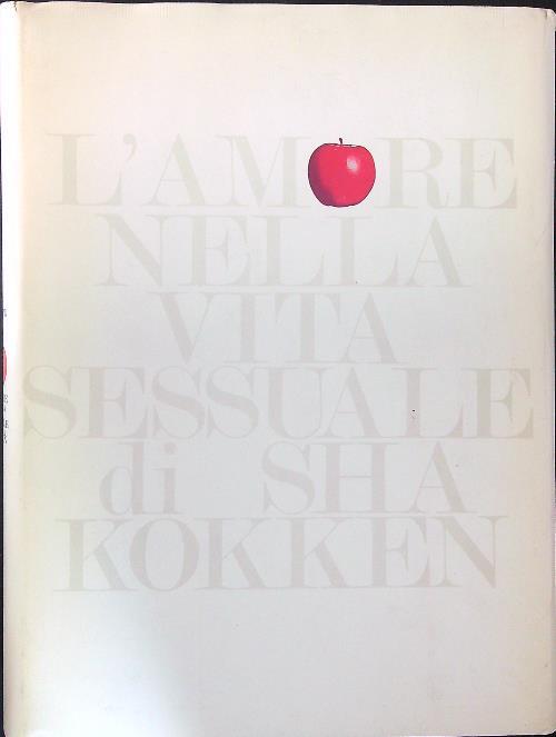 Lafeltrinelli L' amore nella vita sessuale di Sha Kokken