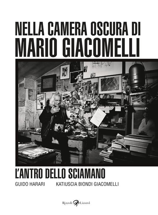Lafeltrinelli L'antro dello sciamano. Nella camera oscura di Mario Giacomelli. Ediz. illustrata