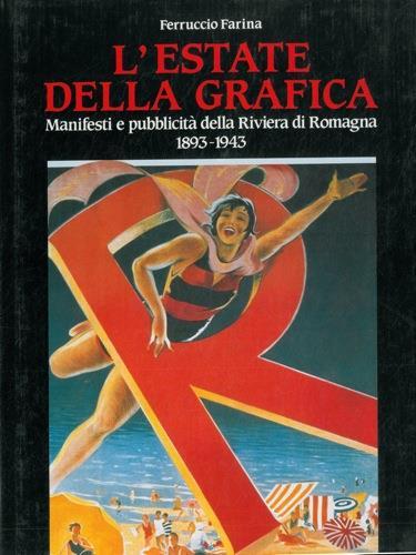 Lafeltrinelli L' estate della grafica. Manifesti e pubblicità della Riviera di Romagna (1893-1943)