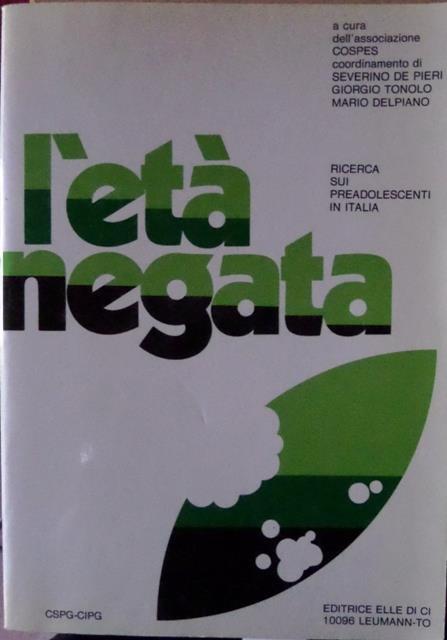 Lafeltrinelli L' età negata: ricerca sui preadolescenti in Italia