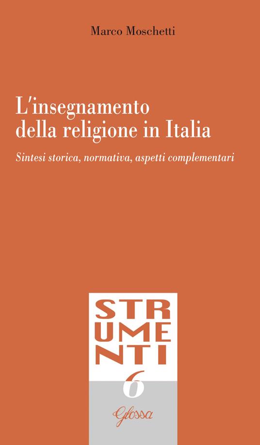 Lafeltrinelli L'insegnamento della religione in Italia. Sintesi storica normativa aspetti complementari