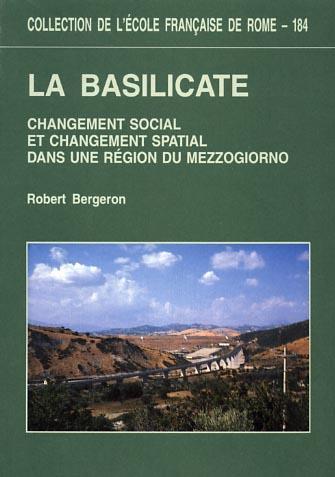 Lafeltrinelli La Basilicate. Changement social et changement spatial dans une région du Mezzogiorno