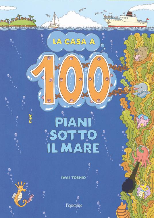 Lafeltrinelli La casa a 100 piani sotto il mare. Ediz. illustrata