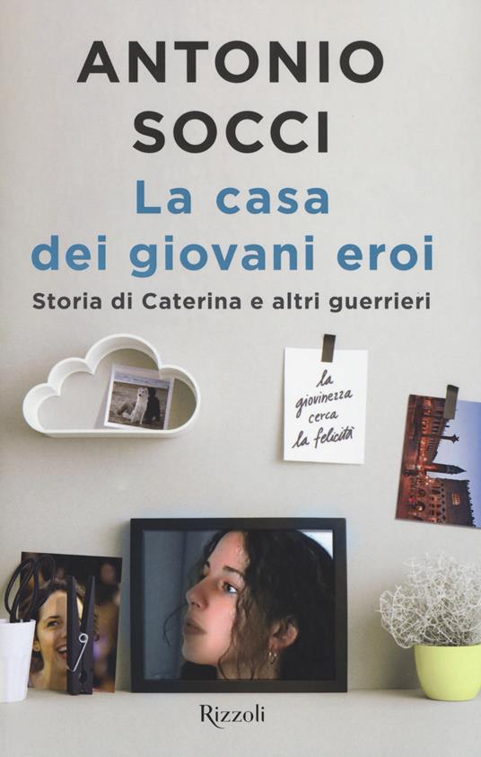 Lafeltrinelli La casa dei giovani eroi. Storia di Caterina e altri guerrieri