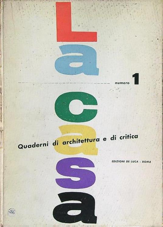 Lafeltrinelli La casa n. 1. Quaderni di architettura e di critica