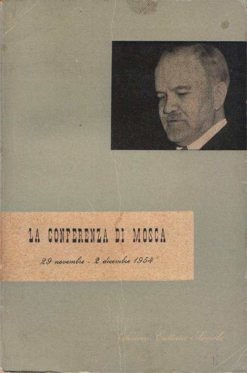 Lafeltrinelli La conferenza di Mosca. 29 novembre. 2 dicembre 1954